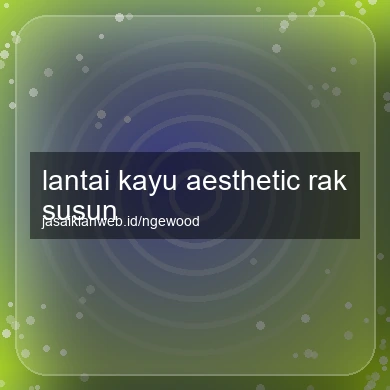 Lantai Kayu Aesthetic Rak Susun