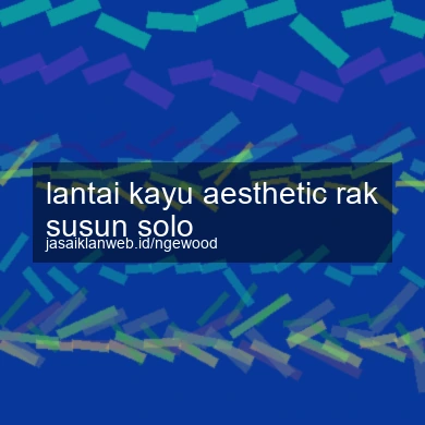 Lantai Kayu Aesthetic Rak Susun Solo