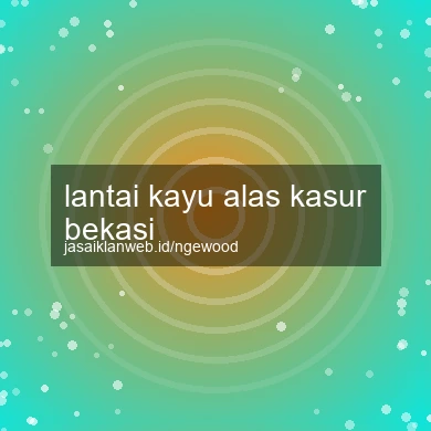 Lantai Kayu Alas Kasur Bekasi
