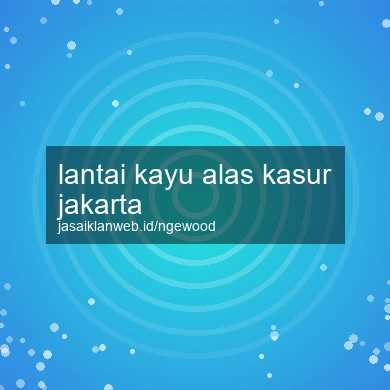 Lantai Kayu Alas Kasur Jakarta