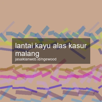 Lantai Kayu Alas Kasur Malang