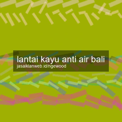 Lantai Kayu Anti Air Bali
