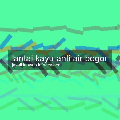Lantai Kayu Anti Air Bogor