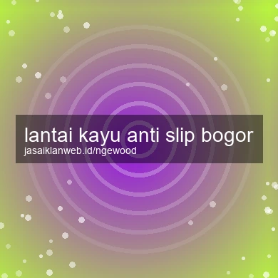 Lantai Kayu Anti Slip Bogor