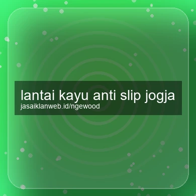 Lantai Kayu Anti Slip Jogja