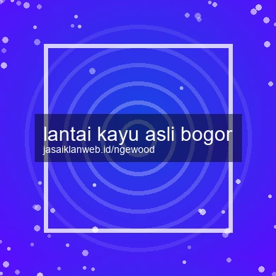 Lantai Kayu Asli Bogor