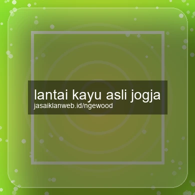 Lantai Kayu Asli Jogja