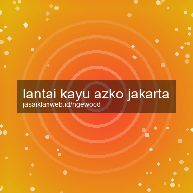 Lantai Kayu Azko Jakarta