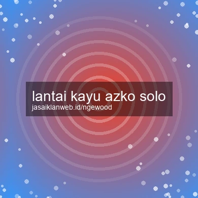 Lantai Kayu Azko Solo