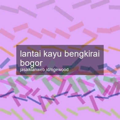 Lantai Kayu Bengkirai Bogor
