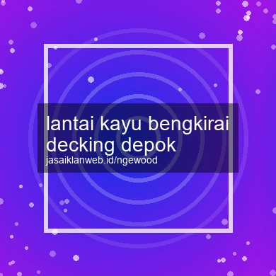Lantai Kayu Bengkirai Decking Depok