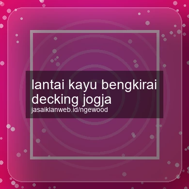 Lantai Kayu Bengkirai Decking Jogja