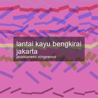 Lantai Kayu Bengkirai Jakarta