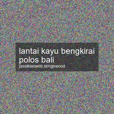 Lantai Kayu Bengkirai Polos Bali