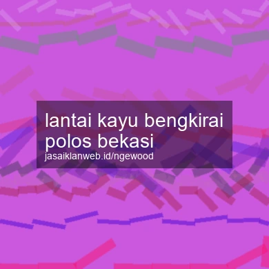 Lantai Kayu Bengkirai Polos Bekasi