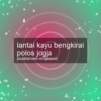 Lantai Kayu Bengkirai Polos Jogja