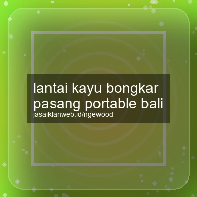 Lantai Kayu Bongkar Pasang Portable Bali