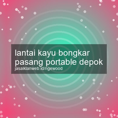 Lantai Kayu Bongkar Pasang Portable Depok