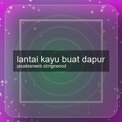 Lantai Kayu Buat Dapur
