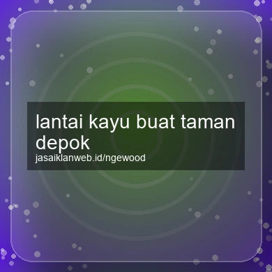 Lantai Kayu Buat Taman Depok