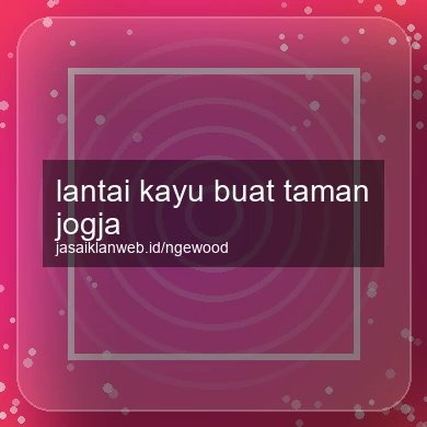 Lantai Kayu Buat Taman Jogja