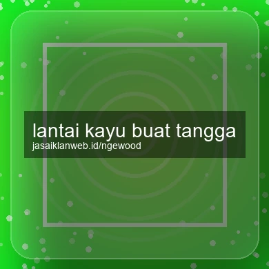 Lantai Kayu Buat Tangga