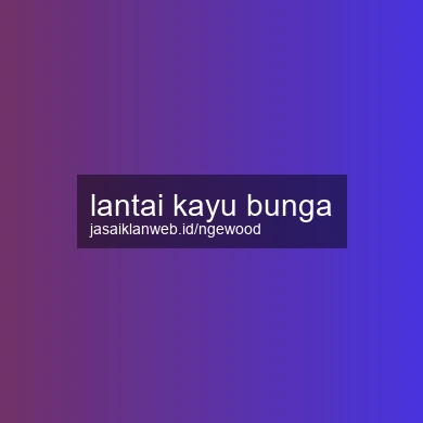 Lantai Kayu Bunga