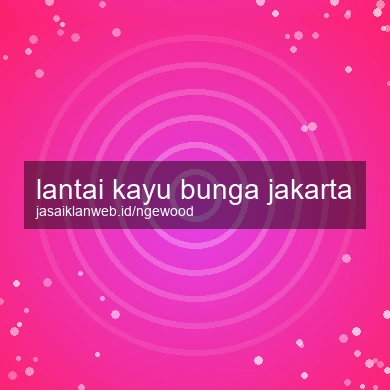 Lantai Kayu Bunga Jakarta
