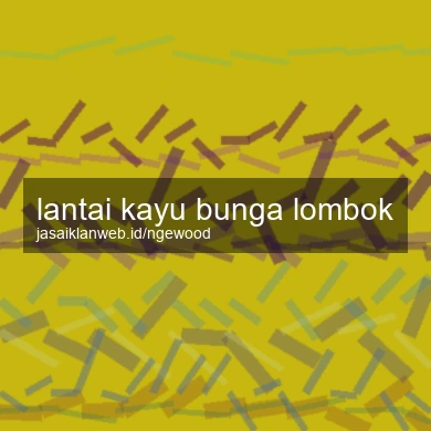 Lantai Kayu Bunga Lombok