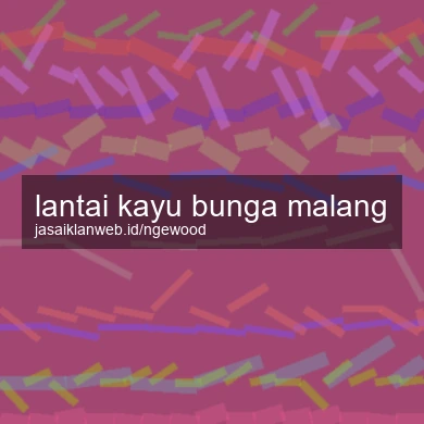 Lantai Kayu Bunga Malang