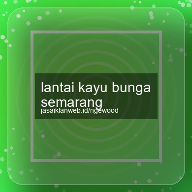 Lantai Kayu Bunga Semarang