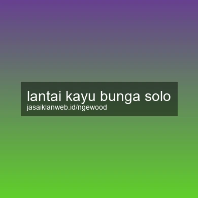 Lantai Kayu Bunga Solo