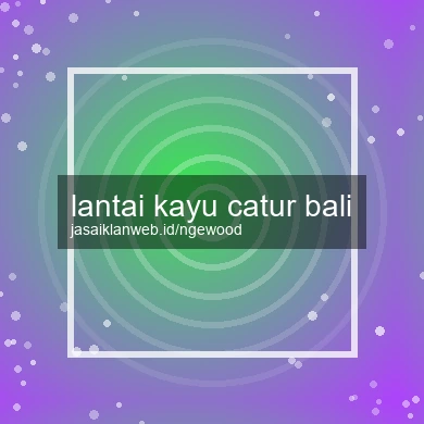 Lantai Kayu Catur Bali
