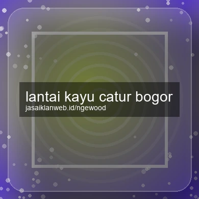 Lantai Kayu Catur Bogor
