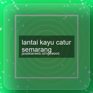 Lantai Kayu Catur Semarang