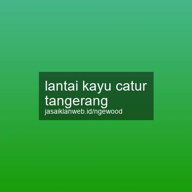 Lantai Kayu Catur Tangerang