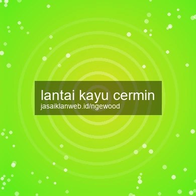 Lantai Kayu Cermin