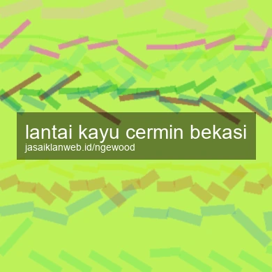 Lantai Kayu Cermin Bekasi