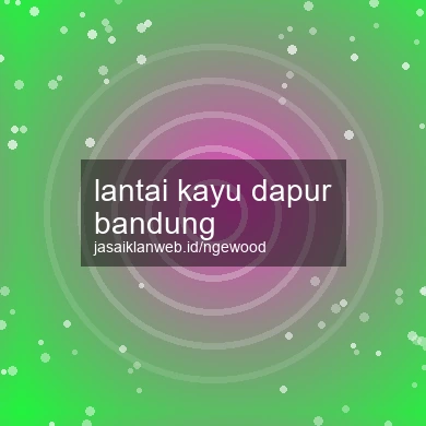 Lantai Kayu Dapur Bandung