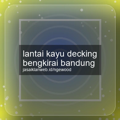 Lantai Kayu Decking Bengkirai Bandung