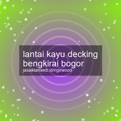 Lantai Kayu Decking Bengkirai Bogor