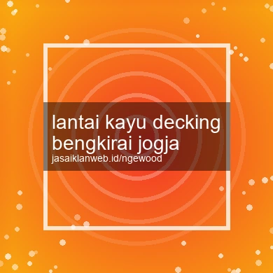 Lantai Kayu Decking Bengkirai Jogja