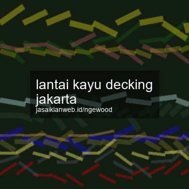 Lantai Kayu Decking Jakarta