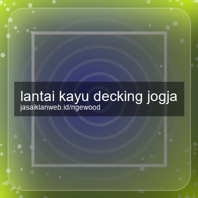 Lantai Kayu Decking Jogja