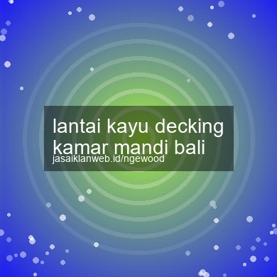 Lantai Kayu Decking Kamar Mandi Bali