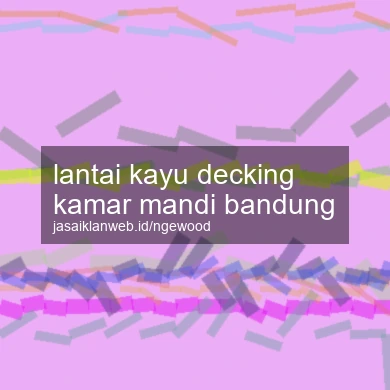 Lantai Kayu Decking Kamar Mandi Bandung