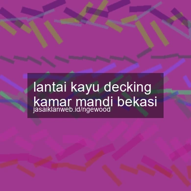 Lantai Kayu Decking Kamar Mandi Bekasi