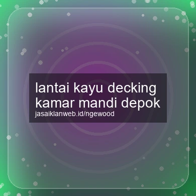Lantai Kayu Decking Kamar Mandi Depok