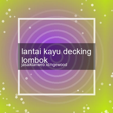 Lantai Kayu Decking Lombok