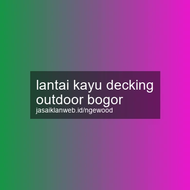 Lantai Kayu Decking Outdoor Bogor